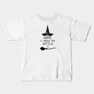 Home is where the Witch is Kids T-Shirt